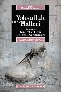 Yoksulluk Halleri; Türkiye´de Kent Yoksulluğunun Toplumsal Görünümleri - 1