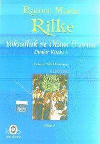 Yoksulluk ve Ölüm Üzerine; Dualar Kitabı 3 - 1