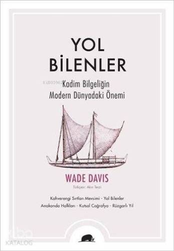 Yol Bilenler; Kadim Bilgeliğin Modern Dünyadaki Önemi - 1