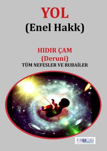 Yol (Enel Hakk);Tüm Nefesler ve Rubailer - 1