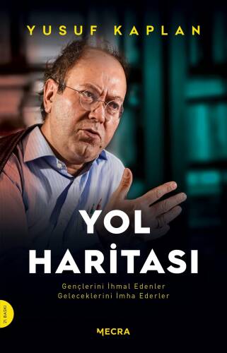 Yol Haritası;Gençlerini İhmal Edenler Geleceklerini İmha Ederler - 1