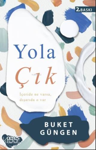 Yola Çık;İçeride Ne Varsa, Dışarıda O Var - 1