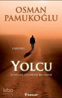 Yolcu; Beyhude Geçmesin Bu Ömür - 1