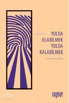 Yolda Olabilmek Yolda Kalabilmek - 1