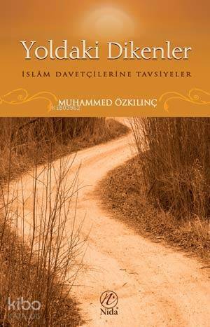 Yoldaki Dikenler; İslam Davetçilerine Tavsiyeler - 1