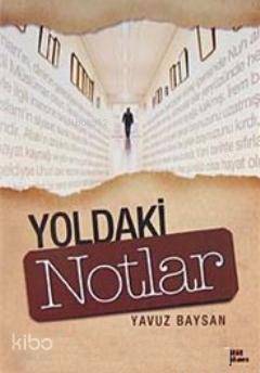 Yoldaki Notlar - 1