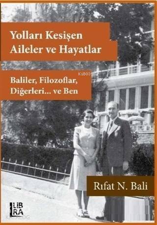 Yolları Kesişen Aileler ve Hayatlar; Baliler, Filozoflar, Diğerleri... ve Ben - 1