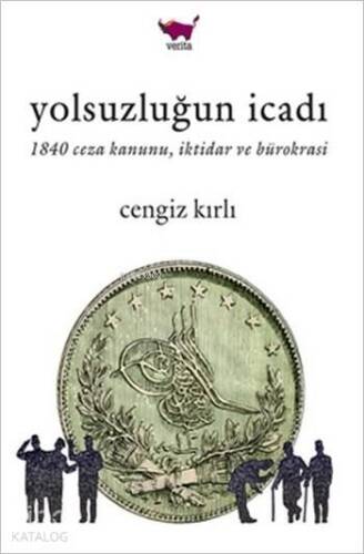 Yolsuzluğun İcadı; 1840 Ceza Kanunu, İktidar ve Bürokrasi - 1