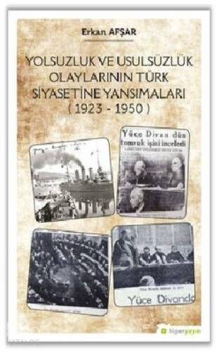 Yolsuzluk ve Usulsüzlük Olaylarının Türk Siyasetine Yansımaları (1923-1950) - 1