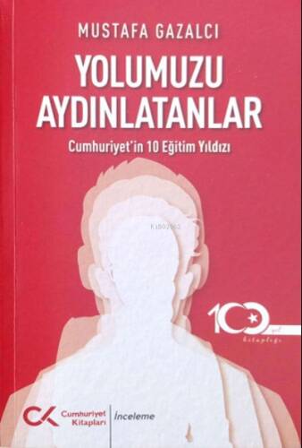 Yolumuzu Aydınlatanlar;Cumhuriyet’in 10 Eğitim Yıldızı - 1