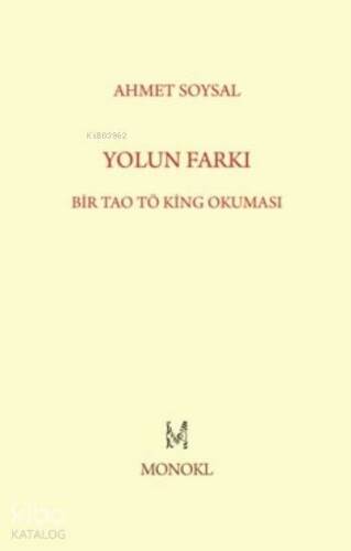 Yolun Farkı; Bir Tao Tö King Okuması - 1