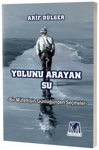 Yolunu Arayan Su;Bir Müfettişin Günlüğünden Seçmeler - 1