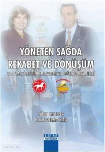 Yöneten Sağda Rekabet ve Dönüşüm; 1990'lar Siyasetinde Anavatan ve Doğru Yol Partileri - 1