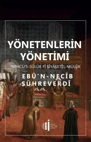 Yönetenlerin Yönetimi;Nehcü's - Sülük Fi Siyaseti'l Mülük - 1