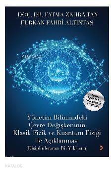 Yönetim Bilimindeki Çevre Değişkeninin Klasik Fizik ve Kuantum Fiziği ile Açıklanması; Disiplinlerarası Bir Yaklaşım - 1