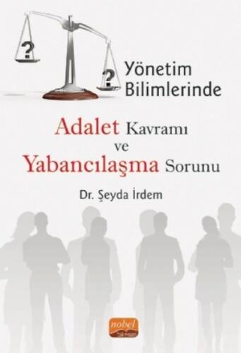 Yönetim Bilimlerinde Adalet Kavramı ve Yabancılaşma Sorunu - 1