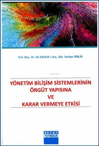 Yönetim Bilişim Sistemlerinin Örgüt Yapısına Ve Karar Vermeye Yetkisi - 1