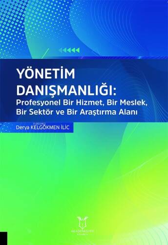 Yönetim Danışmanlığı: Profesyonel Bir Hizmet, Bir Meslek, Bir Sektör ve Bir Araştırma Alanı - 1