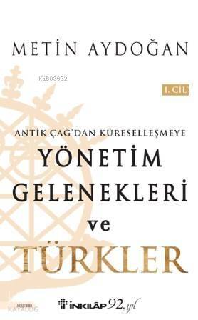 Yönetim Gelenekleri ve Türkler 1, Cilt - 1