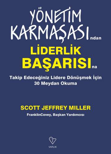 Yönetim Karmaşasından Liderlik Başarısına Takip Edeceğiniz Lidere Dönüşmek İçin 30 Meydan Okuma - 1