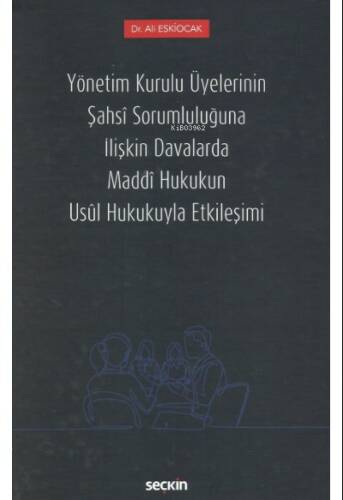 Yönetim Kurulu Üyelerinin Şahsî Sorumluluğuna İlişkin Davalarda Maddî Hukukun Usûl Hukukuyla Etkileşimi - 1