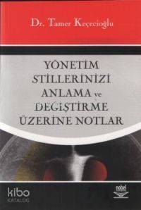 Yönetim Stillerinizi Anlama ve Değiştirme Üzerine Notlar - 1