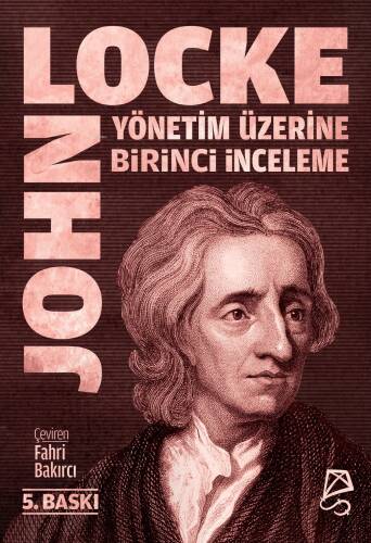 Yönetim Üzerine Birinci İnceleme;Bay Robert Filmer ve Yandaşlarının Yanlış İlke ve Temellerinin Keşfi ve Yıkılışı - 1