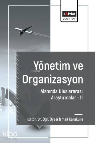 Yönetim ve Organizasyon Alanında Uluslararası Araştırmalar II - 1