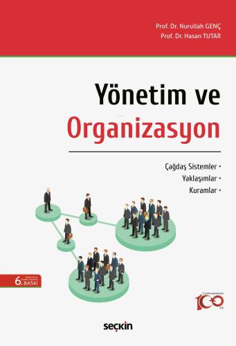 Yönetim ve Organizasyon;Çağdaş Sistemler – Yaklaşımlar – Kuramlar - 1