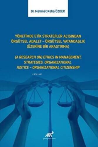 Yönetimde Etik Stratejiler Açısından Örgütsel Adalet – Örgütsel Vatandaşlık (Üzerine Bir Araştırma) - 1