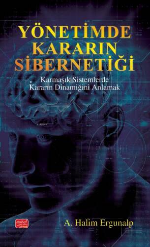 Yönetimde Kararın Sibernetiği; Karmaşık Sistemlerde Kararın Dinamiğini Anlamak - 1