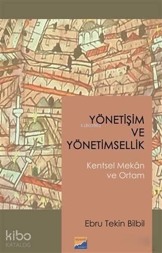 Yönetişim ve Yönetimsellik; Kentsel Mekan ve Ortam - 1