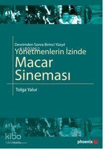 Yönetmenlerin İzinde Macar Sineması - 1