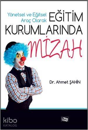 Yönetsel ve Eğitsel Araç Olarak Eğitim Kurumlarında Mizah - 1