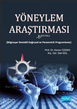 Yöneylem Araştırması; Bilgisayar Destekli Doğrusal ve Parametrik Programlama - 1