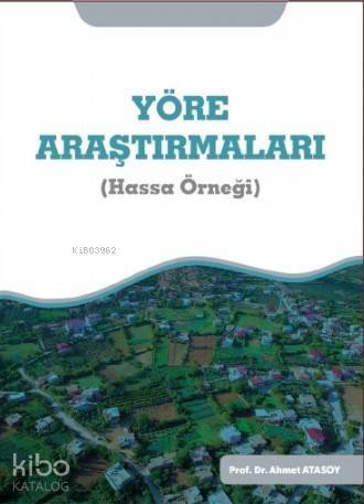 Yöre Araştırmaları; Hassa Örneği - 1