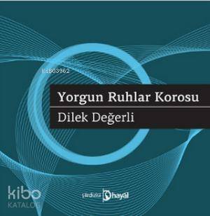 Yorgun Ruhlar Korosu - 1