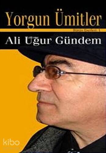 Yorgun Ümitler - 1