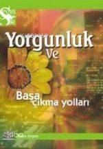 Yorgunluk ve Başa Çıkma Yolları - 1