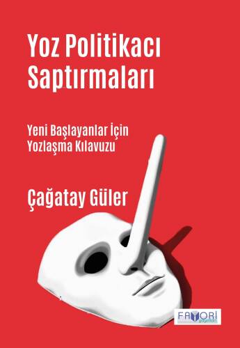 Yoz Politikacı Saptırmaları;Yeni Başlayanlara Yozlaşma Kılavuzu - 1