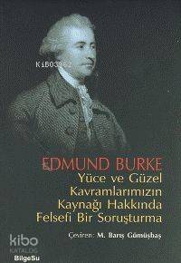 Yüce ve Güzel Kavramlarımızın Kaynağı Hakkında Felsefi Bir Soruşturma - 1