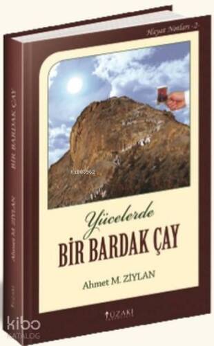 Yücelerde Bir Bardak Çay - 1