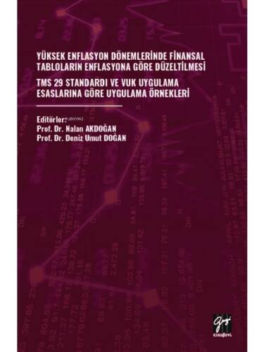 Yüksek Enflasyon Dönemleri̇nde Fi̇nansal Tablolarin Enflasyona Göre Düzelti̇lmesi̇ ;Tms 29 Standardi ve Vuk Uygulama Esaslarina Göre Uygulama Örnekleri̇ - 1