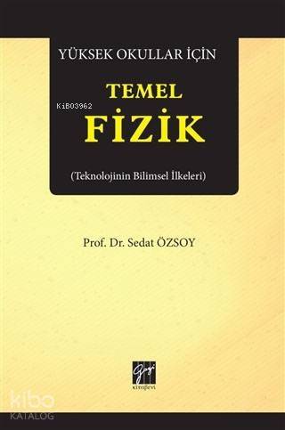 Yüksek Okullar İçin Temel Fizik; Teknolojinin Bilimsel İlkeleri - 1