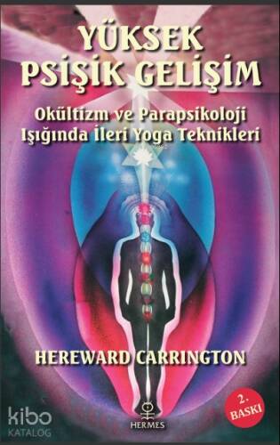 Yüksek Psişik Gelişim;Okültizm ve Parapsikoloji Işığında İleri Yoga Teknikleri - 1