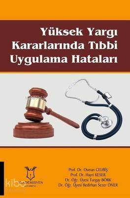 Yüksek Yargı Kararlarında Tıbbi Uygulama Hataları - 1