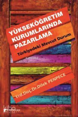 Yükseköğretim Kurumlarında Pazarlama - Türkiyedeki Mevcut Durum - 1