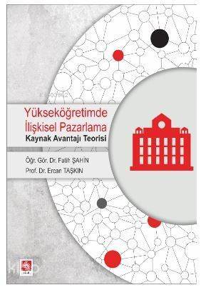 Yükseköğretimde İlişkisel Pazarlama; Kaynak Avantajı Teorisi - 1