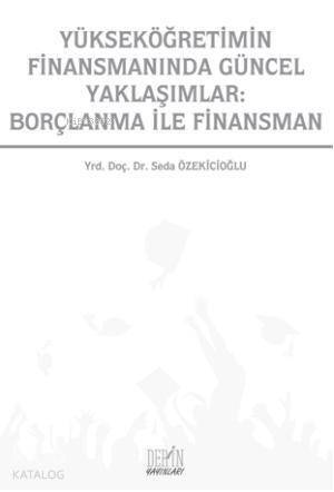 Yükseköğretimin Finansmanında Güncel Yaklaşımlar: Borçlanma ile Finansman - 1