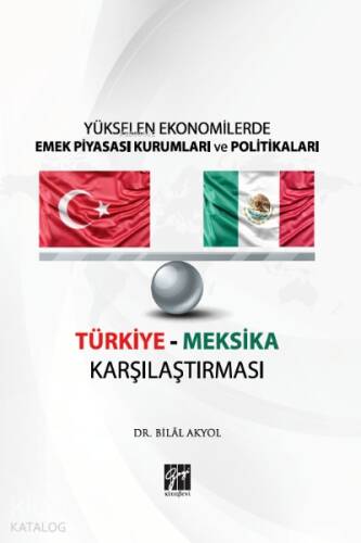 Yükselen Ekonomilerde Emek Piyasası Kurumları ve Politikaları - Türkiye Meksika Karşılaştırması - 1